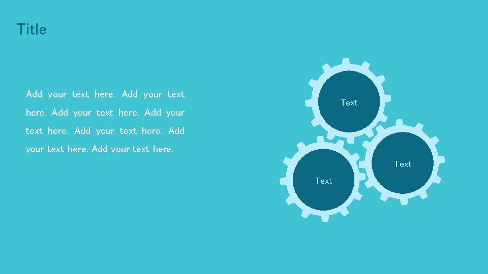 Title Add your text here. Add your text Text here. Add your text here.