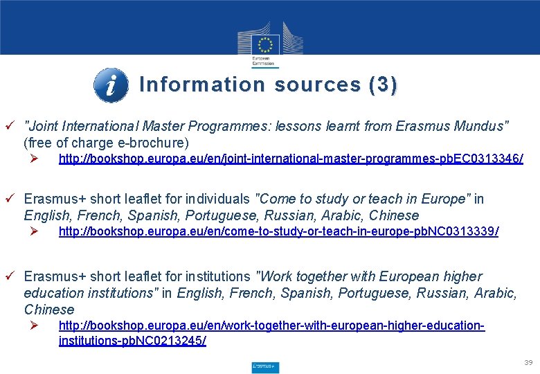 Information sources (3) ü "Joint International Master Programmes: lessons learnt from Erasmus Mundus" (free Information sources (3) ü "Joint International Master Programmes: lessons learnt from Erasmus Mundus" (free