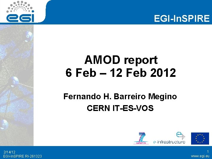 EGI-In. SPIRE AMOD report 6 Feb – 12 Feb 2012 Fernando H. Barreiro Megino