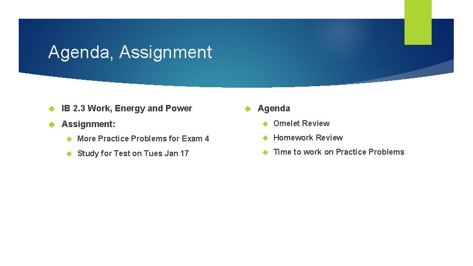 Agenda, Assignment IB 2. 3 Work, Energy and Power Assignment: Agenda Omelet Review More