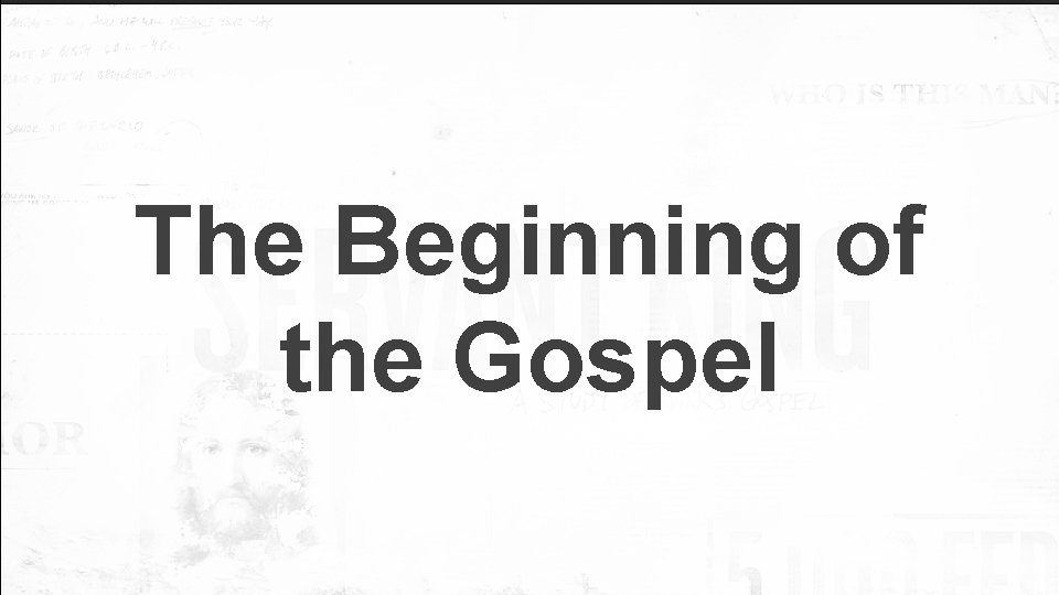 The Beginning of the Gospel 