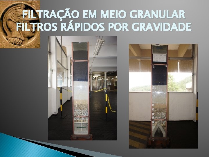 FILTRAÇÃO EM MEIO GRANULAR FILTROS RÁPIDOS POR GRAVIDADE 