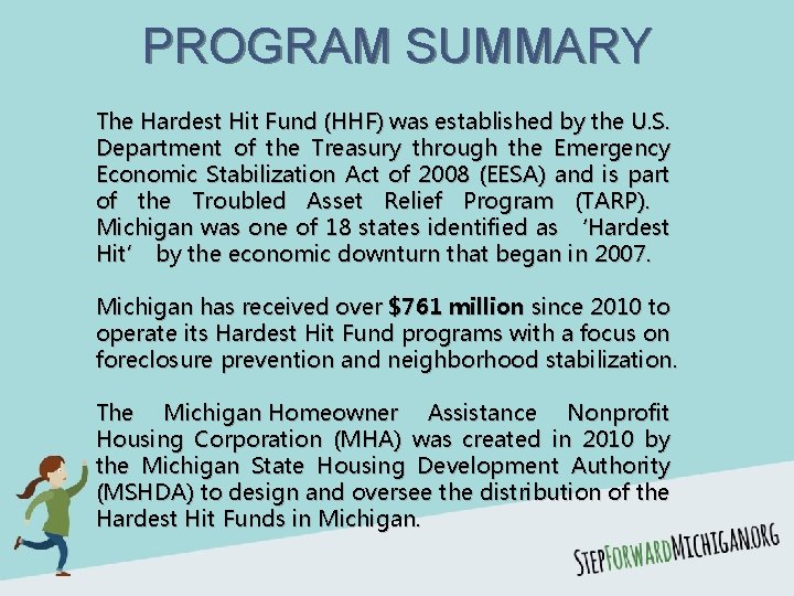 PROGRAM SUMMARY The Hardest Hit Fund (HHF) was established by the U. S. Department