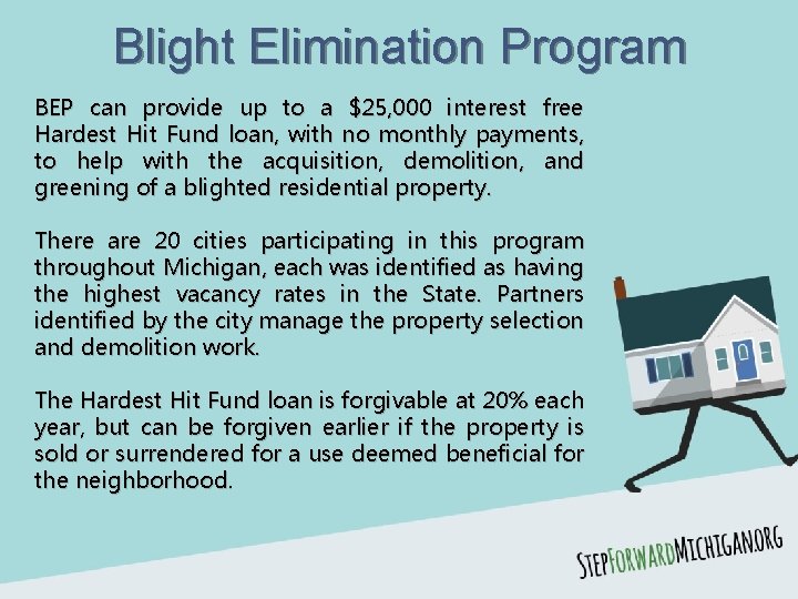 Blight Elimination Program BEP can provide up to a $25, 000 interest free Hardest