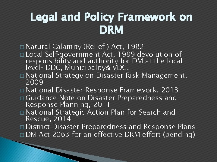 Legal and Policy Framework on DRM � Natural Calamity (Relief ) Act, 1982 �
