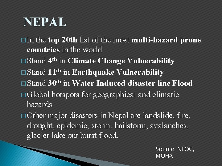 NEPAL � In the top 20 th list of the most multi-hazard prone countries