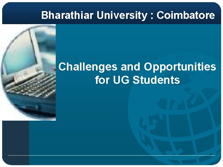 Bharathiar University : Coimbatore Challenges and Opportunities for UG Students 