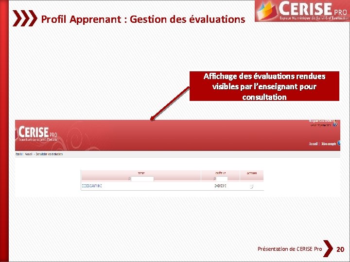 Profil Apprenant : Gestion des évaluations Affichage des évaluations rendues visibles par l’enseignant pour