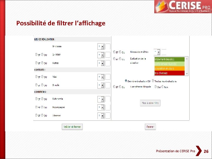 Possibilité de filtrer l’affichage Présentation de CERISE Pro 26 