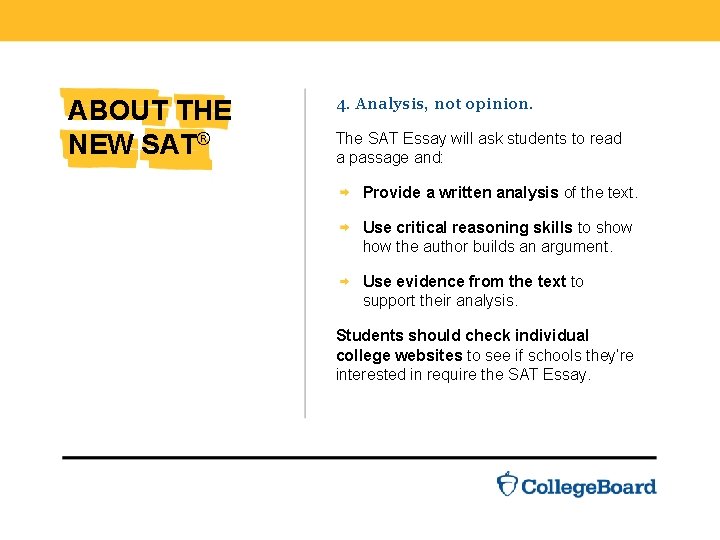 Analysis, not opinion ABOUT THE NEW SAT® 4. Analysis, not opinion. The SAT Essay