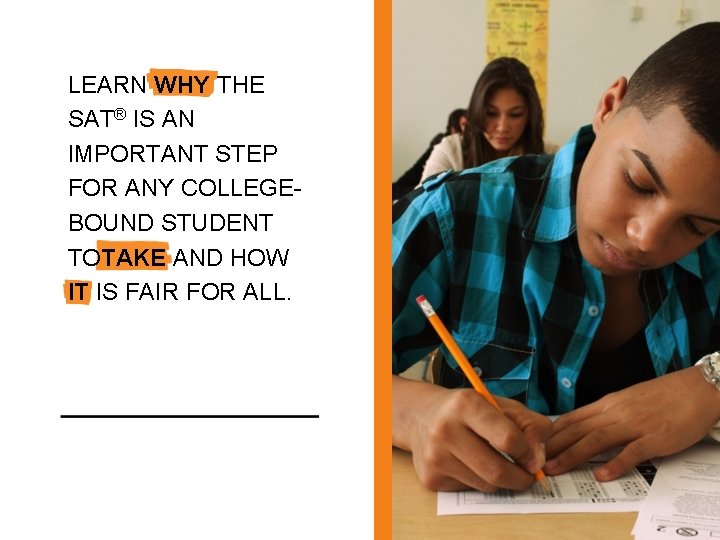 Learn why the SAT® is an important LEARN WHY THE step for any college-bound