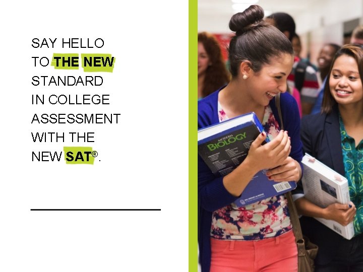 Say hello to the new standard in SAY HELLO college assessment TO THE NEW