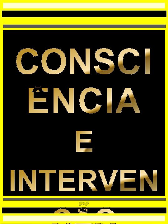 CONSCI ÊNCIA E INTERVEN 