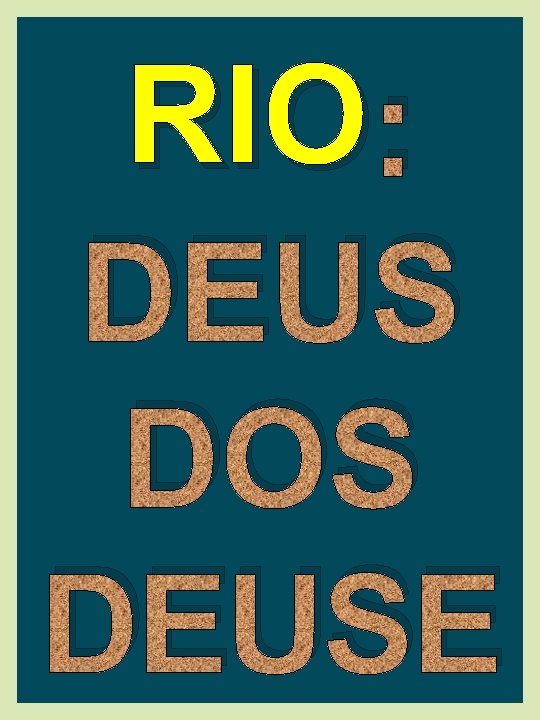 MERCÚ RIO : DEUS DOS DEUSE 