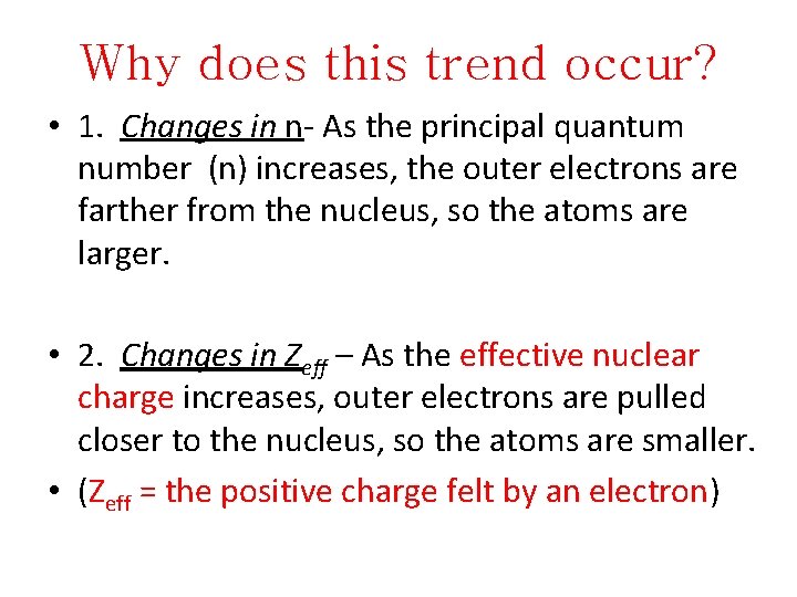Why does this trend occur? • 1. Changes in n- As the principal quantum