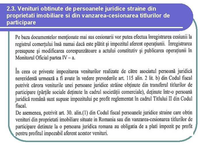 2. 3. Venituri obtinute de persoanele juridice straine din proprietati imobiliare si din vanzarea-cesionarea