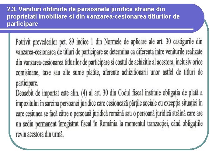 2. 3. Venituri obtinute de persoanele juridice straine din proprietati imobiliare si din vanzarea-cesionarea