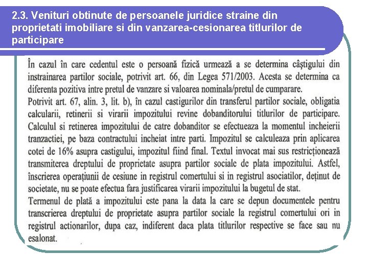 2. 3. Venituri obtinute de persoanele juridice straine din proprietati imobiliare si din vanzarea-cesionarea