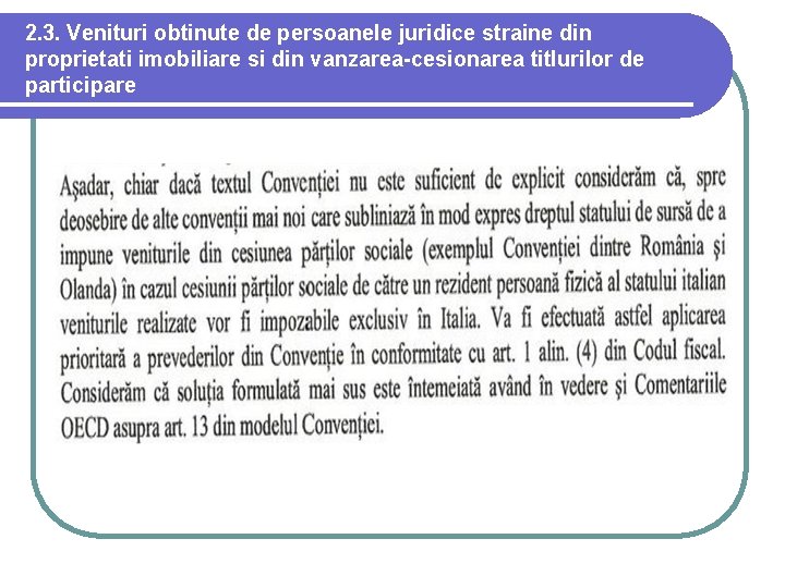 2. 3. Venituri obtinute de persoanele juridice straine din proprietati imobiliare si din vanzarea-cesionarea