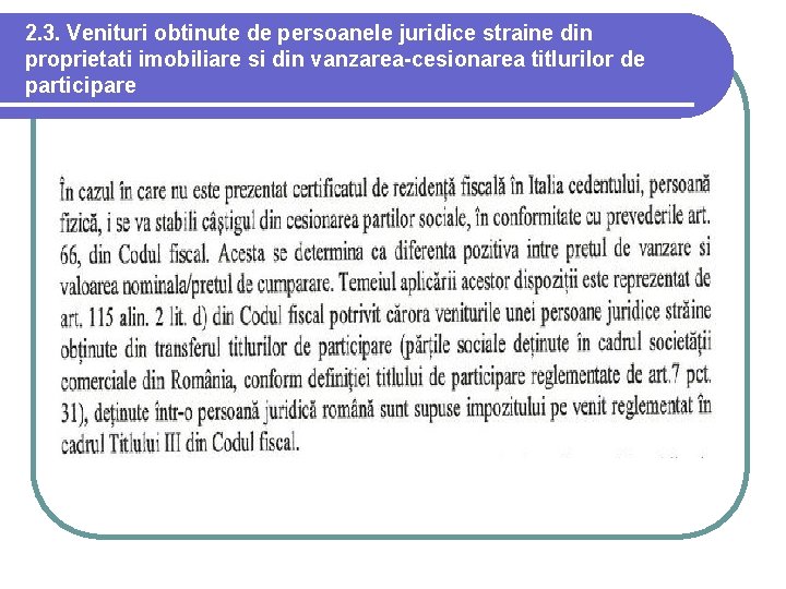 2. 3. Venituri obtinute de persoanele juridice straine din proprietati imobiliare si din vanzarea-cesionarea