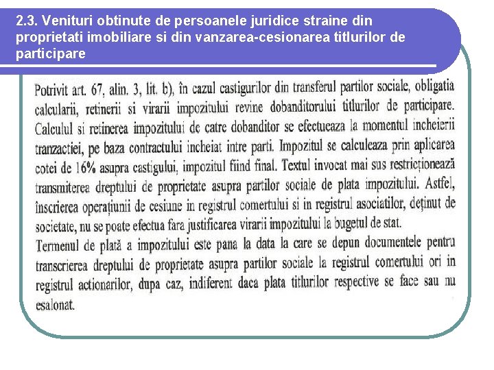 2. 3. Venituri obtinute de persoanele juridice straine din proprietati imobiliare si din vanzarea-cesionarea