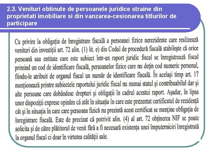 2. 3. Venituri obtinute de persoanele juridice straine din proprietati imobiliare si din vanzarea-cesionarea