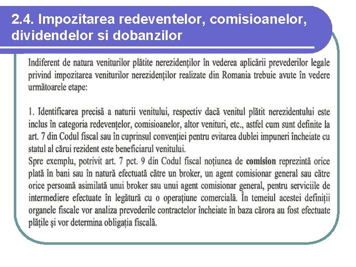 2. 4. Impozitarea redeventelor, comisioanelor, dividendelor si dobanzilor 