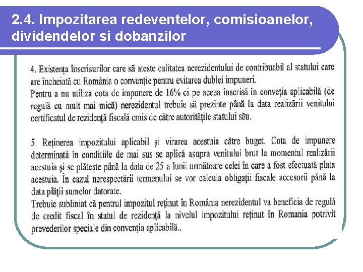 2. 4. Impozitarea redeventelor, comisioanelor, dividendelor si dobanzilor 