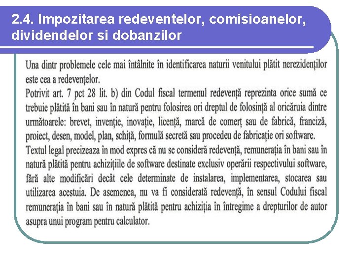 2. 4. Impozitarea redeventelor, comisioanelor, dividendelor si dobanzilor 