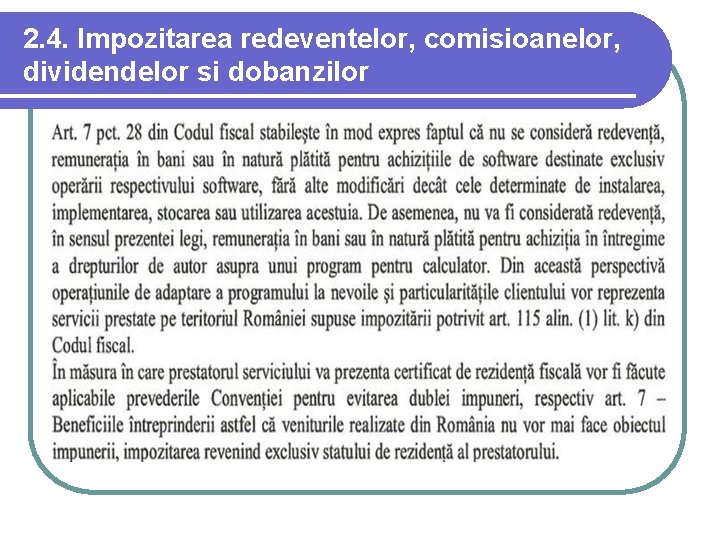 2. 4. Impozitarea redeventelor, comisioanelor, dividendelor si dobanzilor 