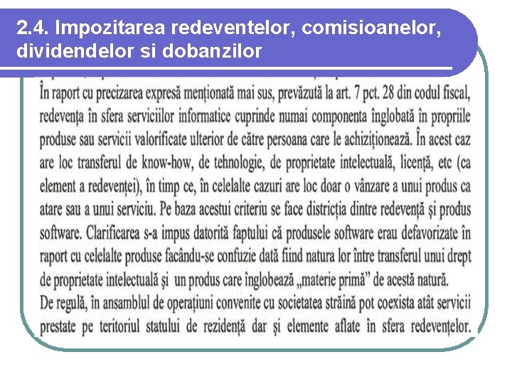 2. 4. Impozitarea redeventelor, comisioanelor, dividendelor si dobanzilor 