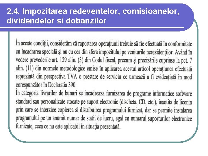 2. 4. Impozitarea redeventelor, comisioanelor, dividendelor si dobanzilor 