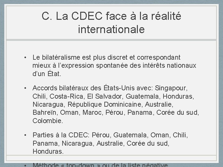 C. La CDEC face à la réalité internationale • Le bilatéralisme est plus discret