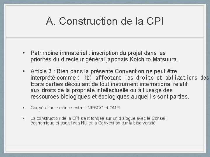 A. Construction de la CPI • Patrimoine immatériel : inscription du projet dans les