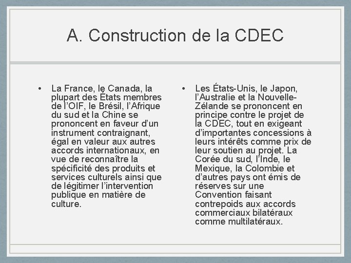 A. Construction de la CDEC • La France, le Canada, la plupart des États