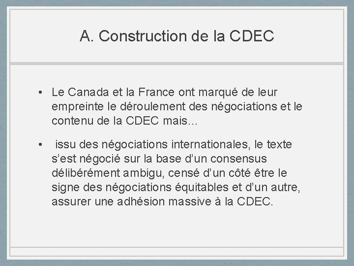 A. Construction de la CDEC • Le Canada et la France ont marqué de