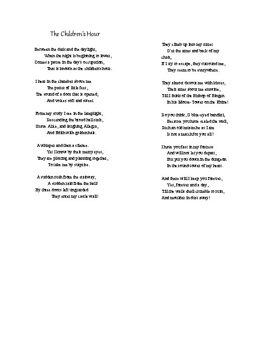 The Children's Hour Between the dark and the daylight, When the night is beginning