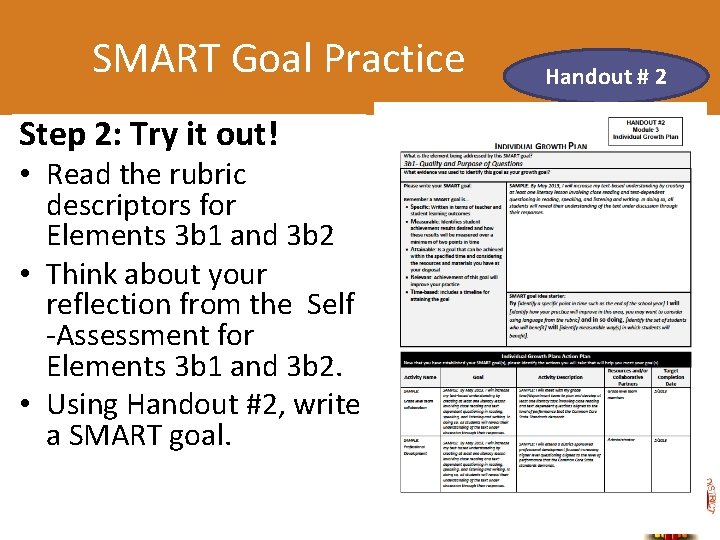 SMART Goal Practice Step 2: Try it out! • Read the rubric descriptors for