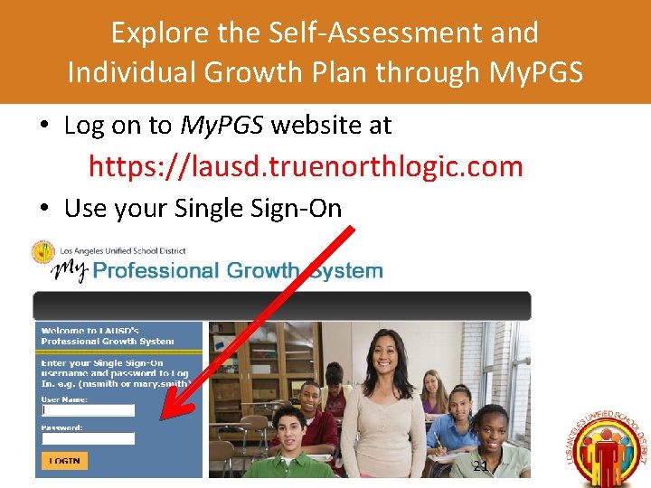 Explore the Self-Assessment and Individual Growth Plan through My. PGS • Log on to