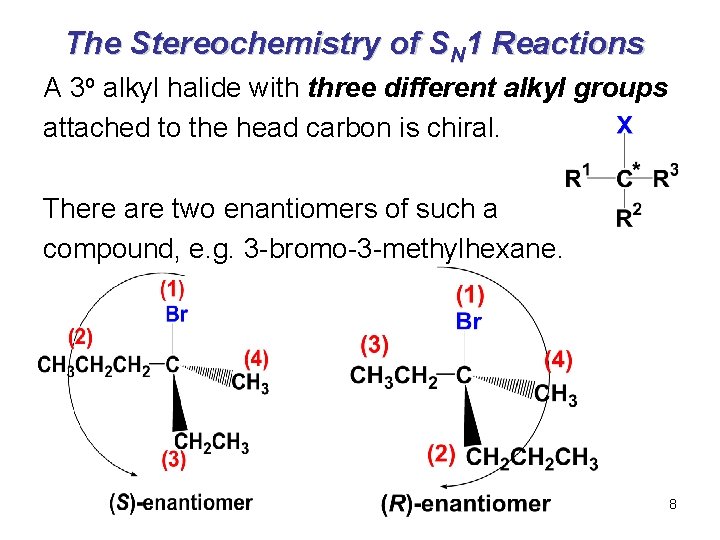 The Stereochemistry of SN 1 Reactions A 3 o alkyl halide with three different