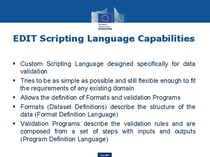 EDIT Scripting Language Capabilities § Custom Scripting Language designed specifically for data validation §