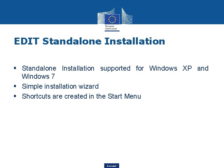 EDIT Standalone Installation § Standalone Installation supported for Windows XP and Windows 7 §