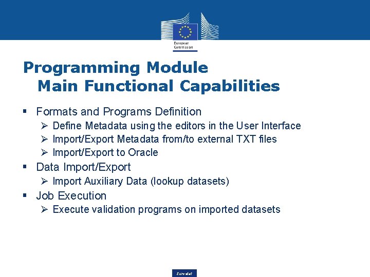 Programming Module Main Functional Capabilities § Formats and Programs Definition Ø Define Metadata using