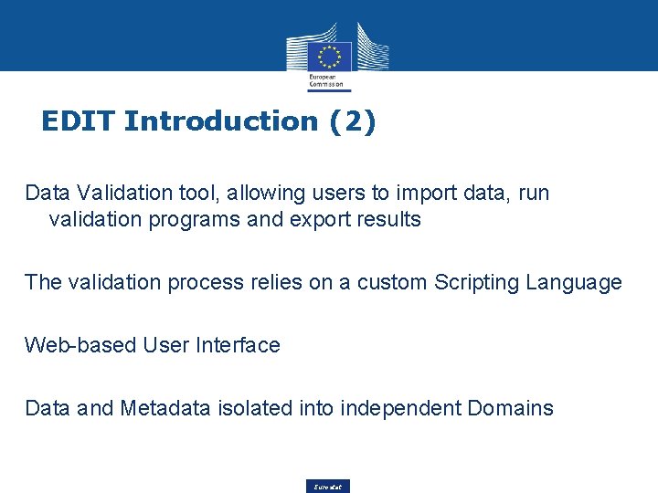 EDIT Introduction (2) Data Validation tool, allowing users to import data, run validation programs