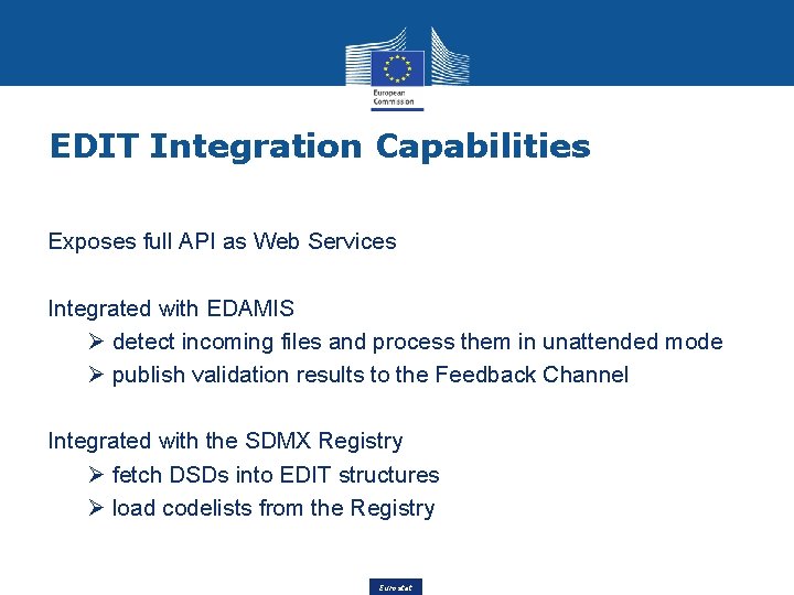EDIT Integration Capabilities Exposes full API as Web Services Integrated with EDAMIS Ø detect