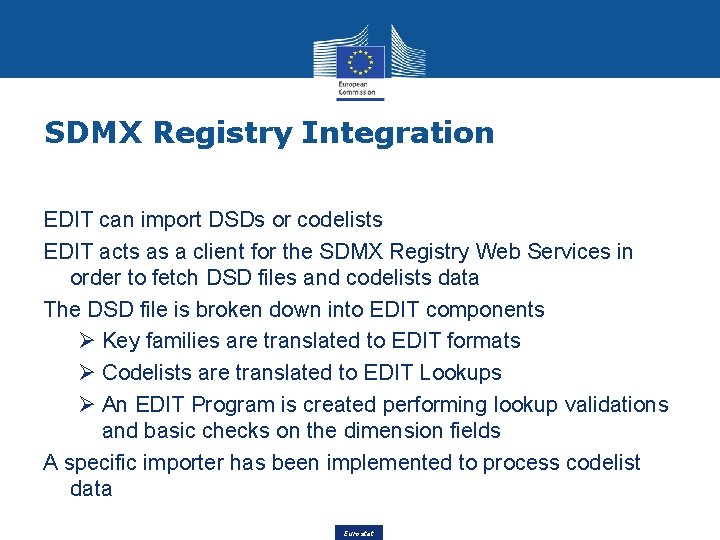 SDMX Registry Integration EDIT can import DSDs or codelists EDIT acts as a client