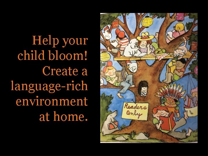 Help your child bloom! Create a language-rich environment at home. 