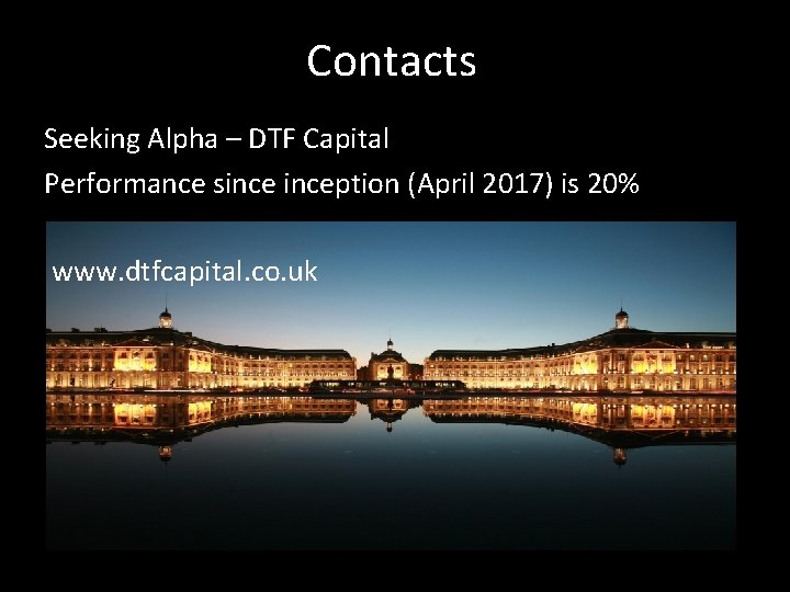 Contacts Seeking Alpha – DTF Capital Performance sinception (April 2017) is 20% www. dtfcapital.