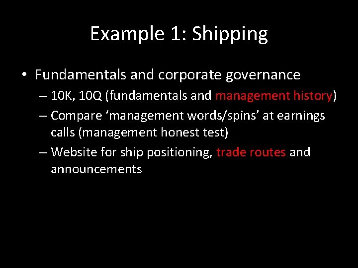 Example 1: Shipping • Fundamentals and corporate governance – 10 K, 10 Q (fundamentals