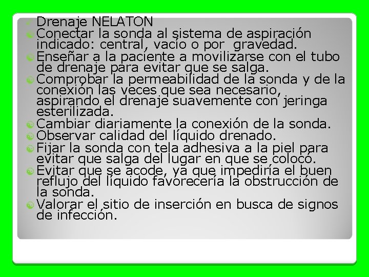 ü Drenaje NELATON [ Conectar la sonda al sistema de aspiración indicado: central, vacío